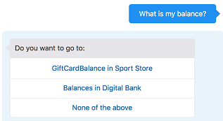 Screenshot showing the digital assistant tester. After the user input ('What is my balance?') is the DA's response (The text 'Do you want to go to:' followed by options for GiftCardBalance in Sport Store, Balances in Digital Bank, and None of the above.)
